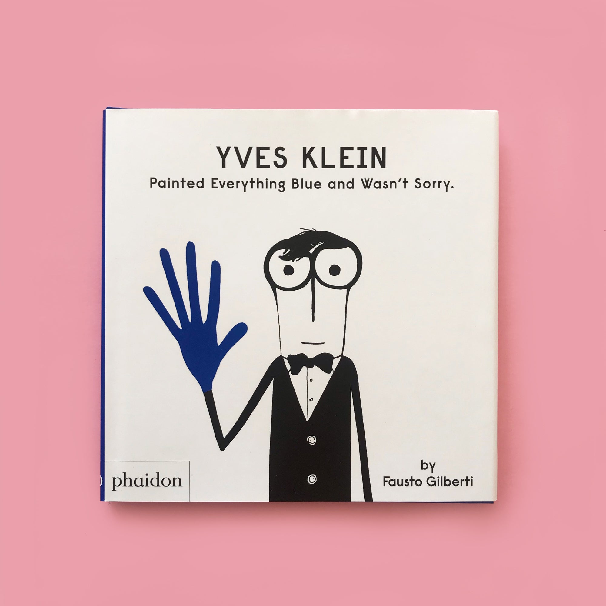 Yves Klein Painted Everything Blue and Wasn't Sorry